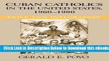 [Reads] Cuban Catholics in the United States, 1960-1980: Exile and Integration Online Ebook