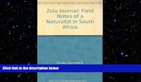 Free [PDF] Downlaod  Zulu Journal: Field Notes of a Naturalist in South Africa READ ONLINE
