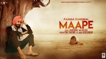 MAAPE (Full Song) || PAMMA DUMEWAL || New Punjabi Songs 2016 || AMAR AUDIO