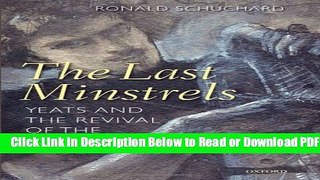 [Get] The Last Minstrels: Yeats and the Revival of the Bardic Arts Free Online