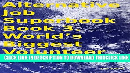 [PDF] Alternative Job Superbook Book 3. World s Biggest Volunteer Guide Popular Collection