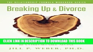 [PDF] Breaking Up   Divorce 5 Steps: How To Heal and Be Comfortable Alone: The Relationship