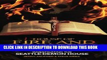 [PDF] House of Fire and Whispers: Investigating the Seattle Demon House Popular Colection