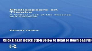 [Get] Shakespeare on Theatre: A Critical Look at His Theories and Practices Free New