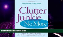 Big Deals  Clutter Junkie No More: Stepping Up to Recovery  Best Seller Books Most Wanted