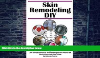 Big Deals  Skin Remodeling DIY: An Introduction to the Underground World of Do-It-Yourself Skin