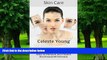 Must Have PDF  Beauty: Skin Care: Younger and Smoother Skin (Discover the 7 Effective Ways to