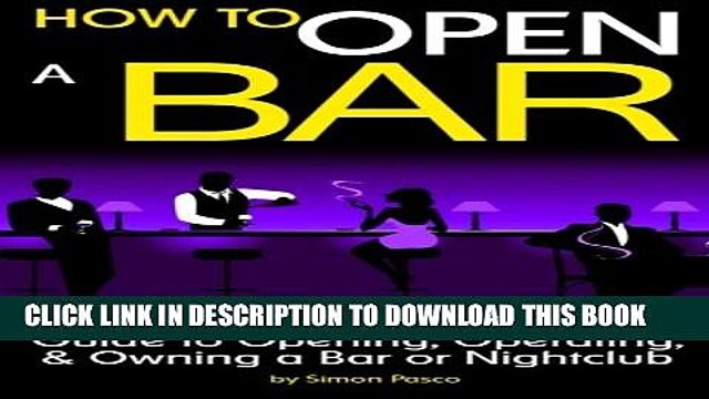 [PDF] How to Open a Bar: An Entrepreneur s Essential Guide to Opening, Operating, and Owning a Bar