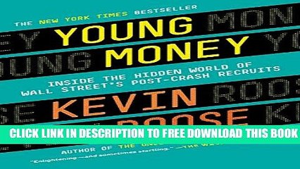[PDF] Young Money: Inside the Hidden World of Wall Street s Post-Crash Recruits Full Colection