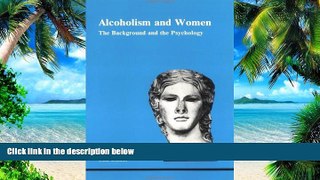 Big Deals  Alcoholism and Women: The Background and the Psychology (Studies in Jungian Psychology