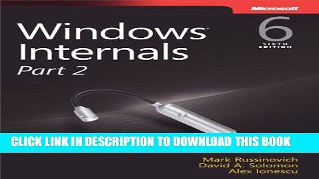 [Read PDF] Windows Internals, Part 2 (6th Edition) (Developer Reference) Download Online