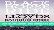 [PDF] Black Horse Ride: The Inside Story of Lloyds and the Banking Crisis Popular Colection