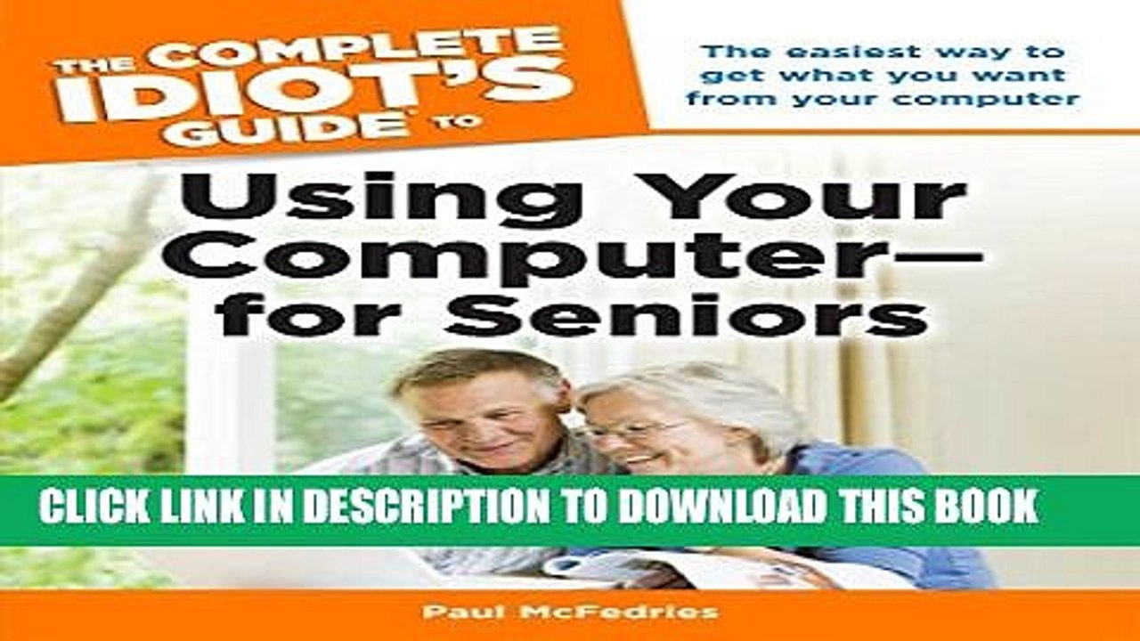 [Read PDF] The Complete Idiot s Guide to Using Your Computer - for Seniors (Complete Idiot s