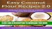 [PDF] Coconut Flour Recipes 2.0 - A Decadent Gluten-Free, Low-Carb Alternative To Wheat (The Easy