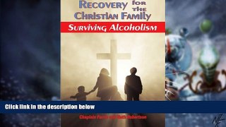Big Deals  Recovery for the Christian Family: Surviving Alcoholism  Best Seller Books Most Wanted