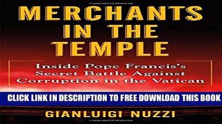 [PDF] Merchants in the Temple: Inside Pope Francis s Secret Battle Against Corruption in the