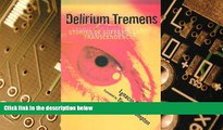 Big Deals  Delirium Tremens: Stories of Suffering and Transcendence  Free Full Read Most Wanted