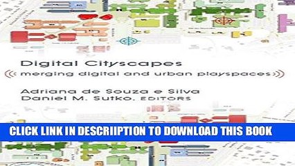 [PDF] Digital Cityscapes: Merging Digital and Urban Playspaces (Digital Formations) Exclusive Online