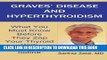 [PDF] Graves  Disease And Hyperthyroidism: What You Must Know Before They Zap Your Thyroid With