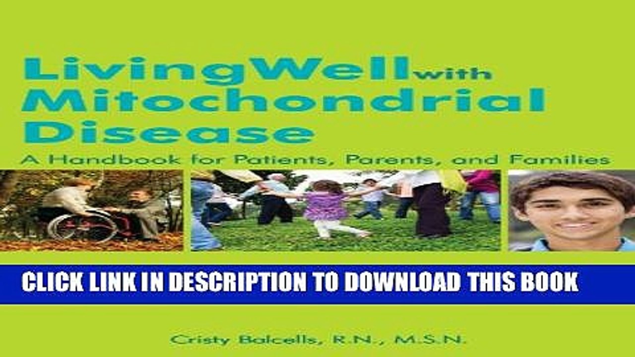 [PDF] Living Well With Mitochondrial Disease: A Handbook for Patients, Parents, and Families Full