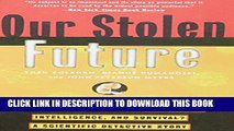 [PDF] Our Stolen Future: Are We Threatening Our Fertility, Intelligence, and Survival?--A