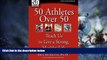 Big Deals  50 Athletes over 50: Teach Us to Live a Strong, Healthy Life  Best Seller Books Best