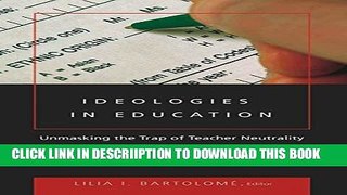 [New] Ideologies in Education: Unmasking the Trap of Teacher Neutrality (Counterpoints) Exclusive