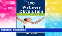 READ FREE FULL  The 180 Degree Wellness Revolution: Simple Steps to Prevent and Reverse Illness