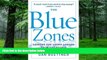 Big Deals  The Blue Zones: Lessons for Living Longer From the People Who ve Lived the Longest