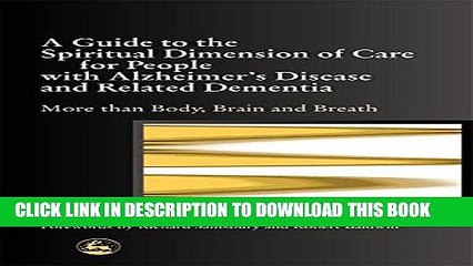 [PDF] A Guide to the Spiritual Dimension of Care for People with Alzheimer s Disease and Related