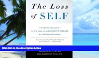 Must Have PDF  The Loss of Self: A Family Resource for the Care of Alzheimer s Disease and Related