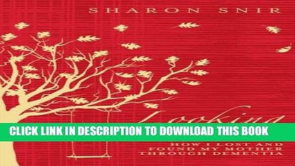 [PDF] Looking for Lionel: How I Lost and Found My Mother Through Dementia Full Online