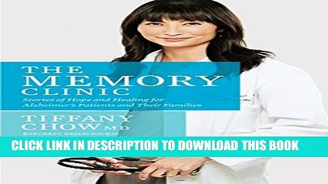 [PDF] The Memory Clinic: Stories Of Hope And Healing For Alzheimer s Pts And Their Familli Full