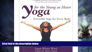 Big Deals  Yoga for the Young at Heart: Gentle Stretching Exercises for Seniors  Free Full Read