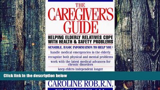 Big Deals  The Caregiver s Guide: Helping Older Friends and Relatives with Health and Safety