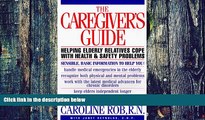Big Deals  The Caregiver s Guide: Helping Older Friends and Relatives with Health and Safety