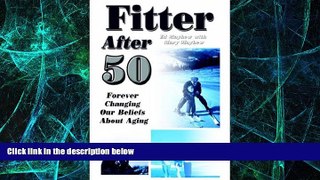 Big Deals  Fitter After 50: Forever Changing Our Beliefs About Aging  Free Full Read Best Seller
