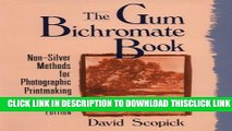 [PDF] The Gum Bichromate Book: Non-Silver Methods for Photographic Printmaking Popular Online