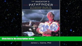 FREE DOWNLOAD  The Inventor s Pathfinder: A Practical Guide to Successful Inventing  BOOK ONLINE