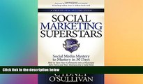 READ book  Social Marketing Superstars: Social Media Mystery to Mastery in 30 Days (A