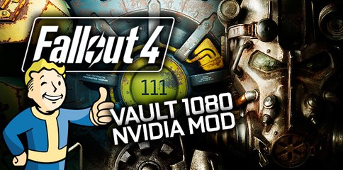 Nvidia Fallout 4 Mod - Vault 1080