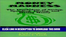 [PDF] Money Madness: The Psychology of Saving, Spending, Loving, and Hating Money Popular Online