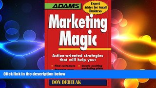 READ book  Marketing Magic: Action-Oriented Strategies That Will Help You (Adams Expert Advice