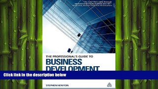 READ book  The Professional s Guide to Business Development: How to win business in the