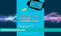FREE DOWNLOAD  A Quick Start Guide to Cloud Computing: Moving Your Business into the Cloud (New