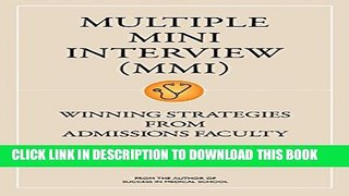 [PDF] Multiple Mini Interview (MMI): Winning Strategies From Admissions Faculty Full Online