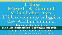 [PDF] The Feel-Good Guide to Fibromyalgia and Chronic Fatigue Syndrome: A Comprehensive Resource