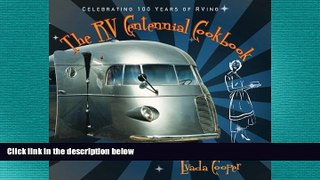 FREE PDF  The RV Centennial Cookbook: Celebrating 100 Years of RVing READ ONLINE