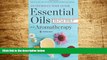 Must Have  Essential Oils   Aromatherapy, An Introductory Guide: More Than 300 Recipes for