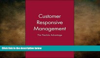 READ book  Customer Responsive Management: The Flexible Advantage (Total Quality Management)